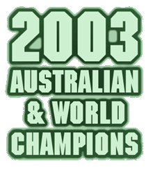2003 Australian & World Champions